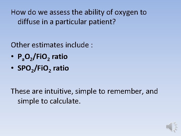 How do we assess the ability of oxygen to diffuse in a particular patient?