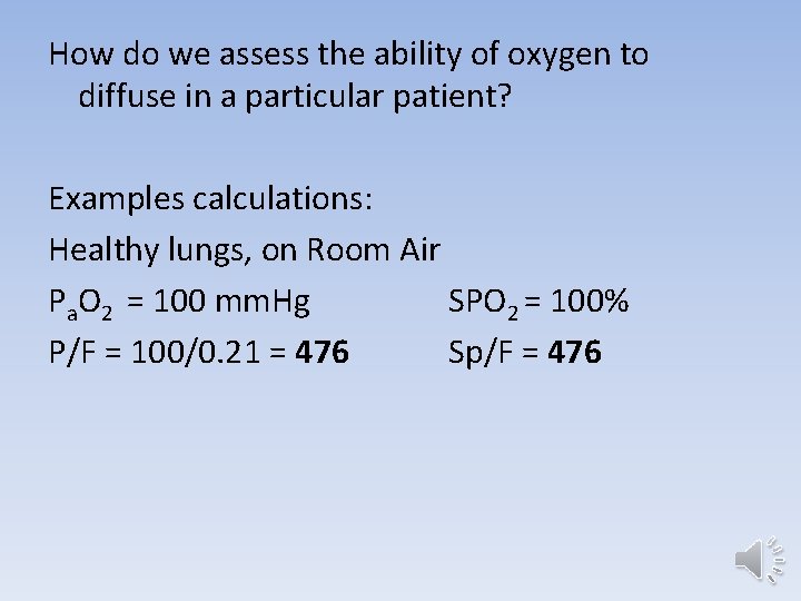 How do we assess the ability of oxygen to diffuse in a particular patient?