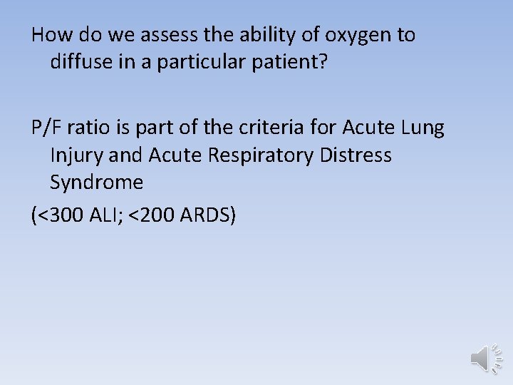 How do we assess the ability of oxygen to diffuse in a particular patient?