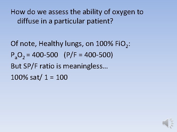 How do we assess the ability of oxygen to diffuse in a particular patient?