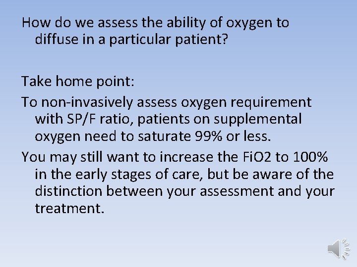 How do we assess the ability of oxygen to diffuse in a particular patient?