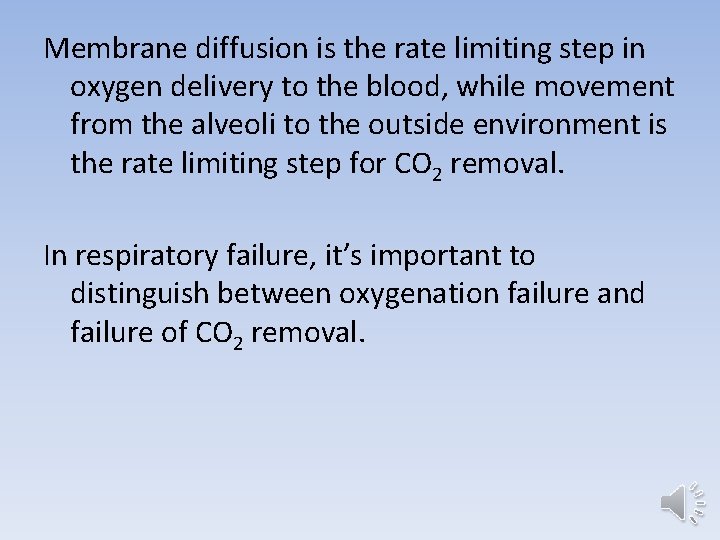 Membrane diffusion is the rate limiting step in oxygen delivery to the blood, while