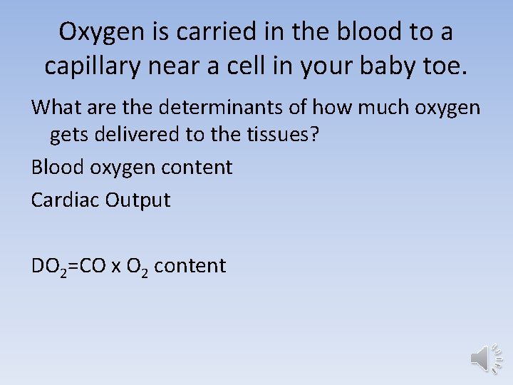 Oxygen is carried in the blood to a capillary near a cell in your