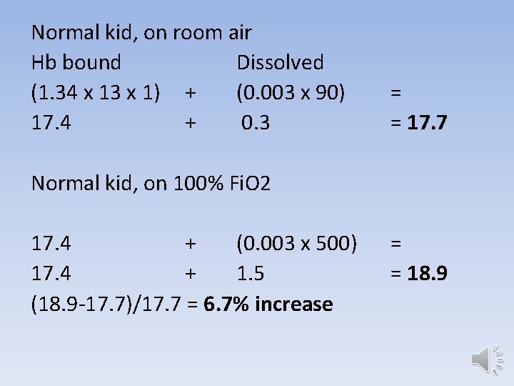 Normal kid, on room air Hb bound Dissolved (1. 34 x 13 x 1)