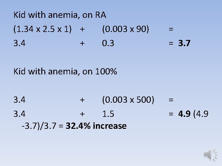 Kid with anemia, on RA (1. 34 x 2. 5 x 1) + (0.