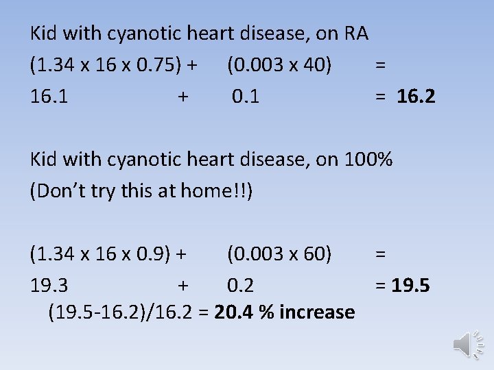 Kid with cyanotic heart disease, on RA (1. 34 x 16 x 0. 75)