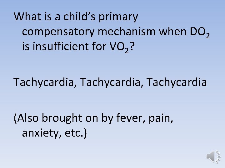 What is a child’s primary compensatory mechanism when DO 2 is insufficient for VO