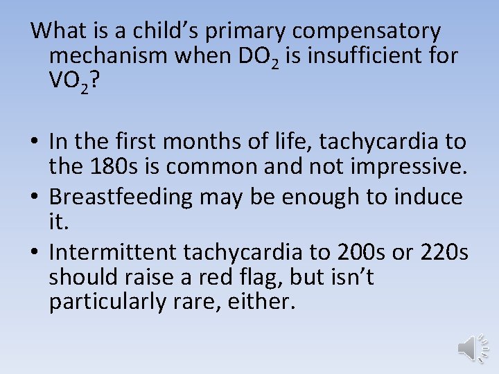 What is a child’s primary compensatory mechanism when DO 2 is insufficient for VO