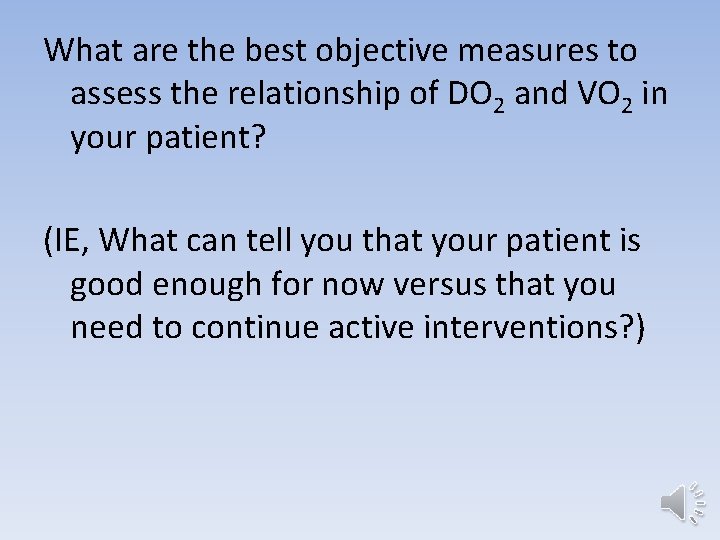 What are the best objective measures to assess the relationship of DO 2 and