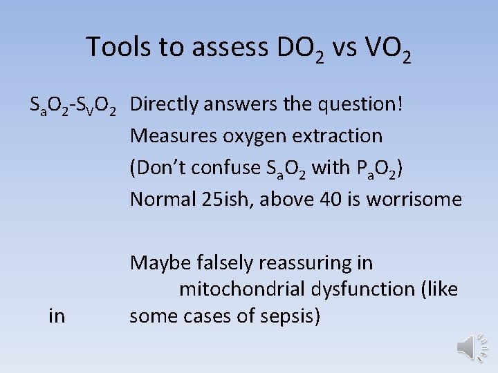 Tools to assess DO 2 vs VO 2 Sa. O 2 -SVO 2 Directly