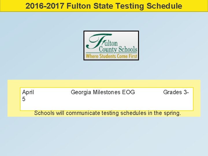 2016 -2017 Fulton State Testing Schedule April Georgia Milestones EOG 5 Grades 3 -