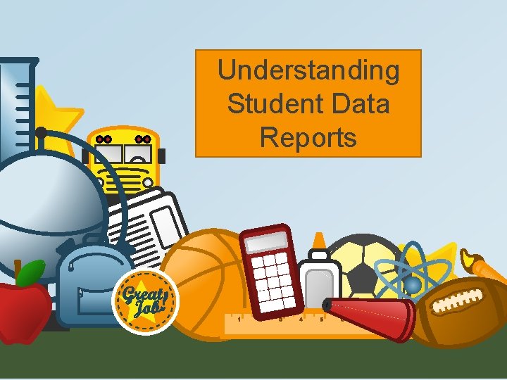 Understanding Student Data Reports 