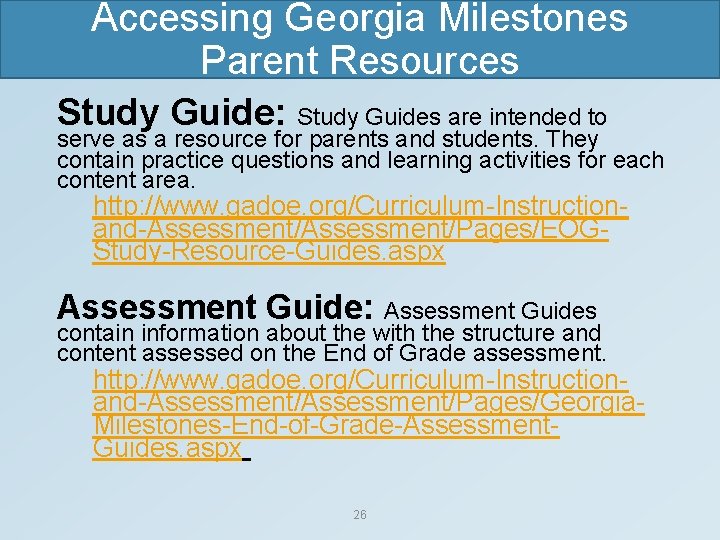 Accessing Georgia Milestones Parent Resources Study Guide: Study Guides are intended to serve as