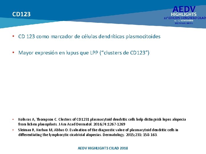 CD 123 • CD 123 como marcador de células dendríticas plasmocitoides • Mayor expresión