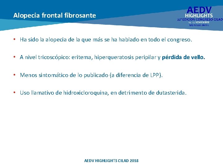 Alopecia frontal fibrosante • Ha sido la alopecia de la que más se ha