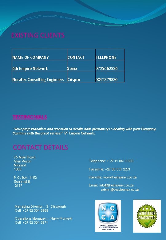 EXISTING CLIENTS NAME OF COMPANY CONTACT TELEPHONE 6 th Empire Network Sonia 0725662336 Noratec EXISTING CLIENTS NAME OF COMPANY CONTACT TELEPHONE 6 th Empire Network Sonia 0725662336 Noratec