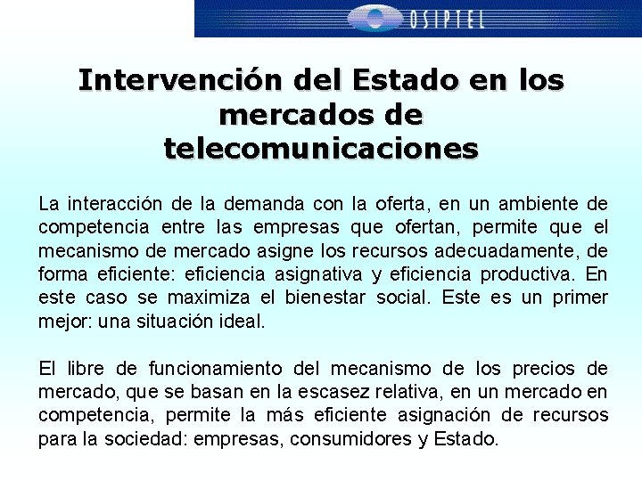 Intervención del Estado en los mercados de telecomunicaciones La interacción de la demanda con