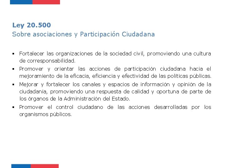 Ley 20. 500 Sobre asociaciones y Participación Ciudadana § Fortalecer las organizaciones de la