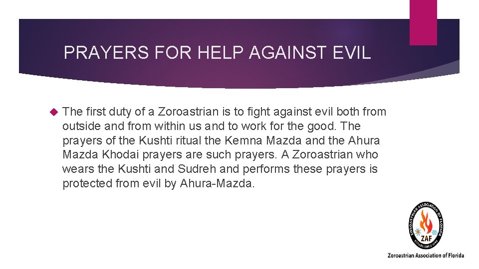 PRAYERS FOR HELP AGAINST EVIL The first duty of a Zoroastrian is to fight