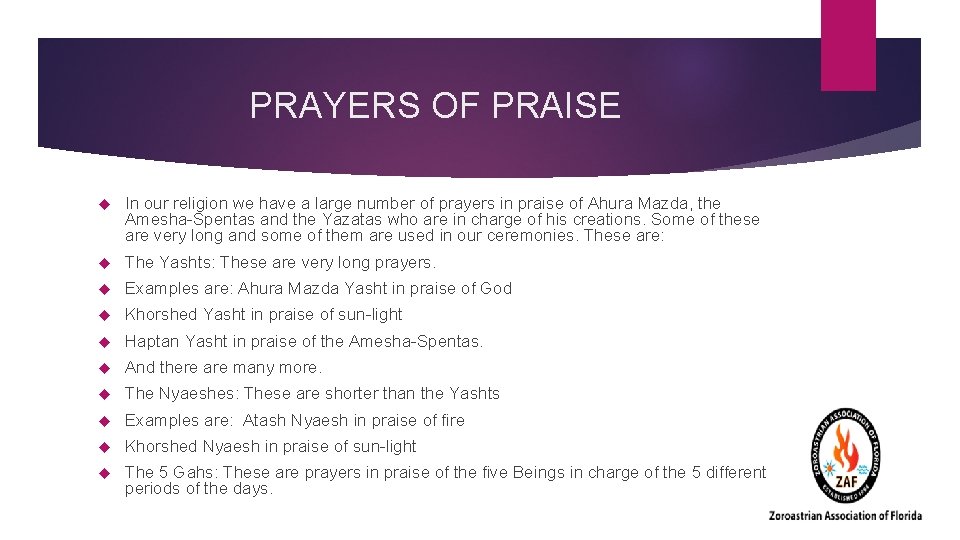 PRAYERS OF PRAISE In our religion we have a large number of prayers in