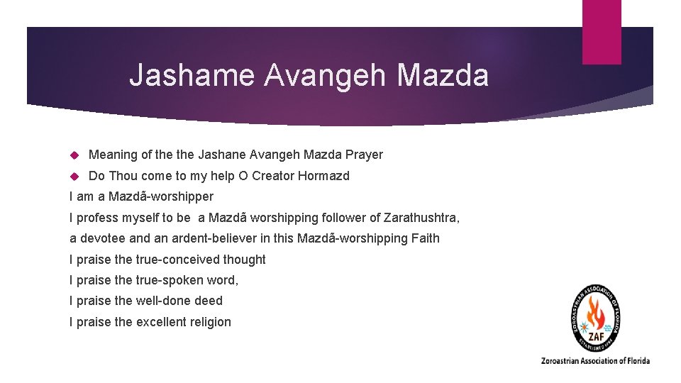 Jashame Avangeh Mazda Meaning of the Jashane Avangeh Mazda Prayer Do Thou come to