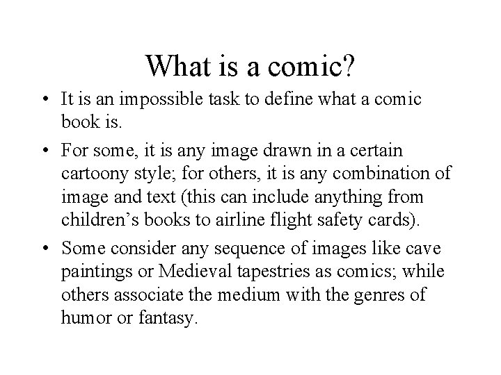 What is a comic? • It is an impossible task to define what a What is a comic? • It is an impossible task to define what a