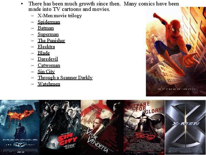 • There has been much growth since then. Many comics have been made • There has been much growth since then. Many comics have been made