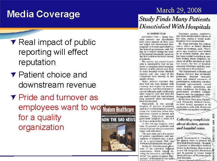 Media Coverage Real impact of public reporting will effect reputation Patient choice and downstream