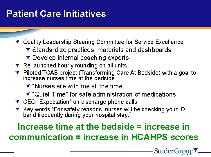 Patient Care Initiatives Quality Leadership Steering Committee for Service Excellence Standardize practices, materials and