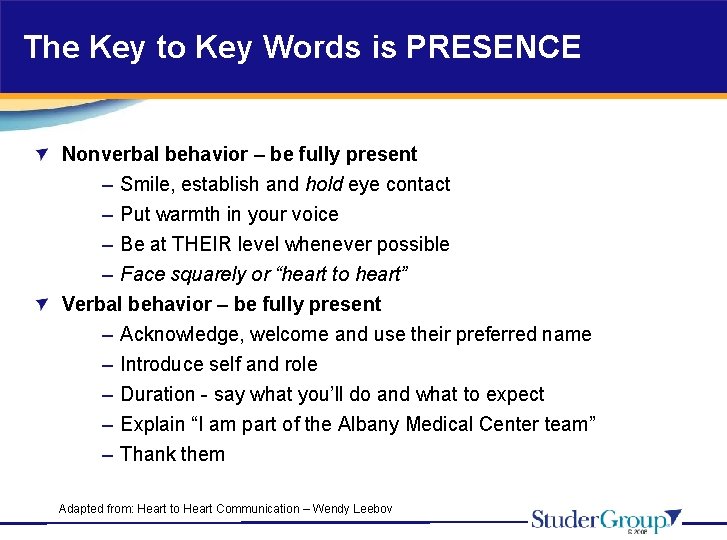 The Key to Key Words is PRESENCE Nonverbal behavior – be fully present –