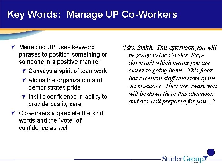 Key Words: Manage UP Co-Workers Managing UP uses keyword phrases to position something or