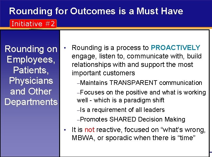 Rounding for Outcomes is a Must Have Initiative #2 Rounding on Employees, Patients, Physicians