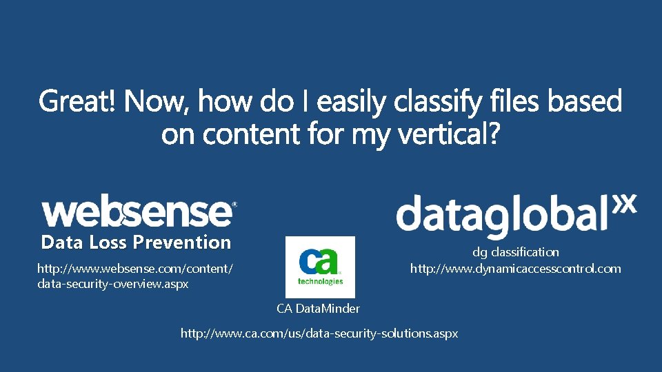 Data Loss Prevention dg classification http: //www. dynamicaccesscontrol. com http: //www. websense. com/content/ data-security-overview.