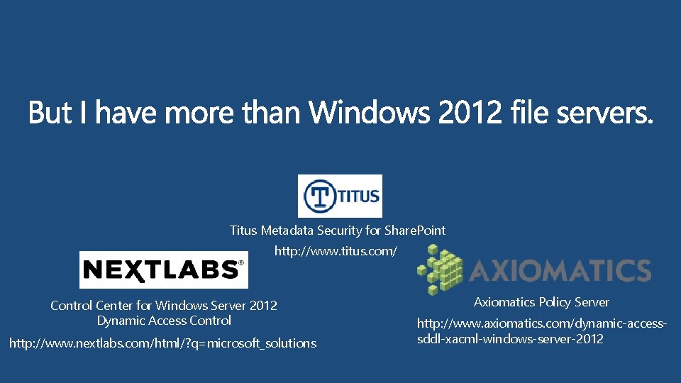 Titus Metadata Security for Share. Point http: //www. titus. com/ Control Center for Windows