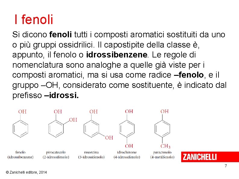 I fenoli Si dicono fenoli tutti i composti aromatici sostituiti da uno o più