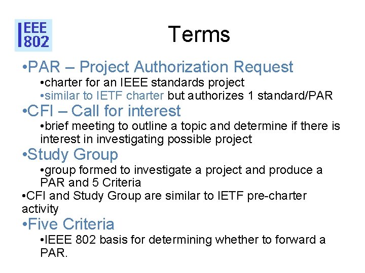 Terms • PAR – Project Authorization Request • charter for an IEEE standards project