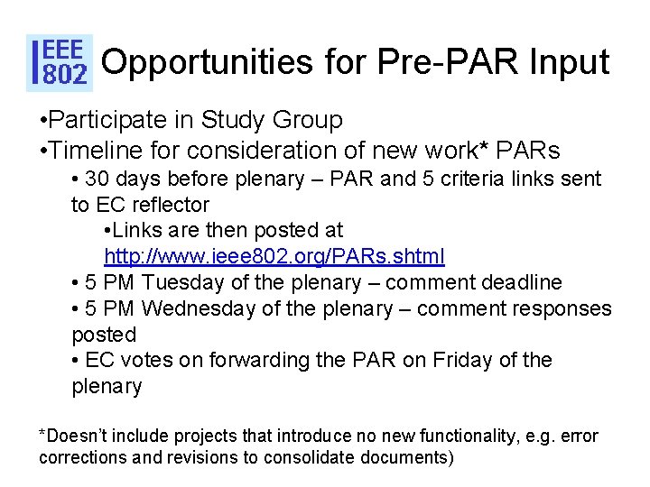 Opportunities for Pre-PAR Input • Participate in Study Group • Timeline for consideration of