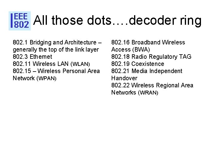 All those dots…. decoder ring 802. 1 Bridging and Architecture – generally the top