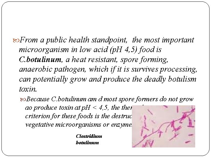  From a public health standpoint, the most important microorganism in low acid (p.