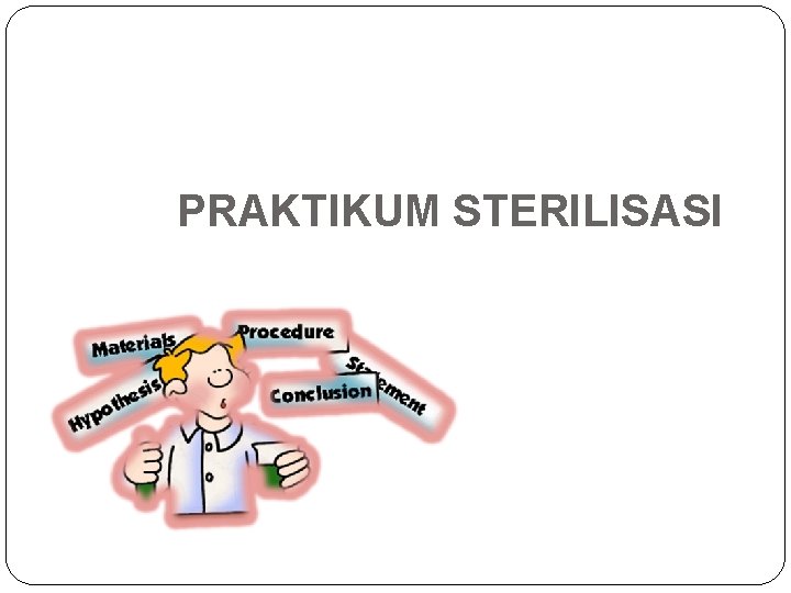 PRAKTIKUM STERILISASI 