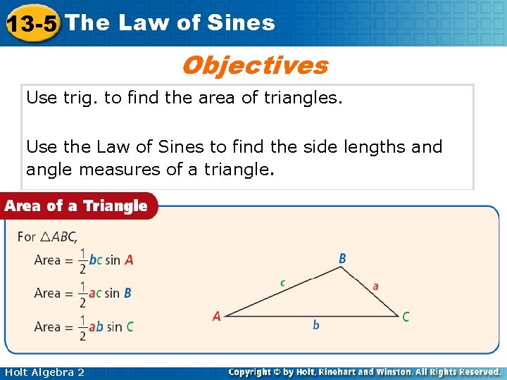 13 -5 The Law of Sines Objectives Use trig. to find the area of