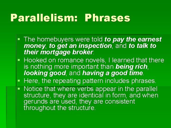 Parallelism: Phrases § The homebuyers were told to pay the earnest money, to get Parallelism: Phrases § The homebuyers were told to pay the earnest money, to get