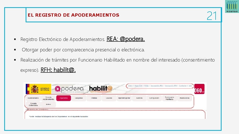 EL REGISTRO DE APODERAMIENTOS 21 § Registro Electrónico de Apoderamientos. REA: @podera. § Otorgar