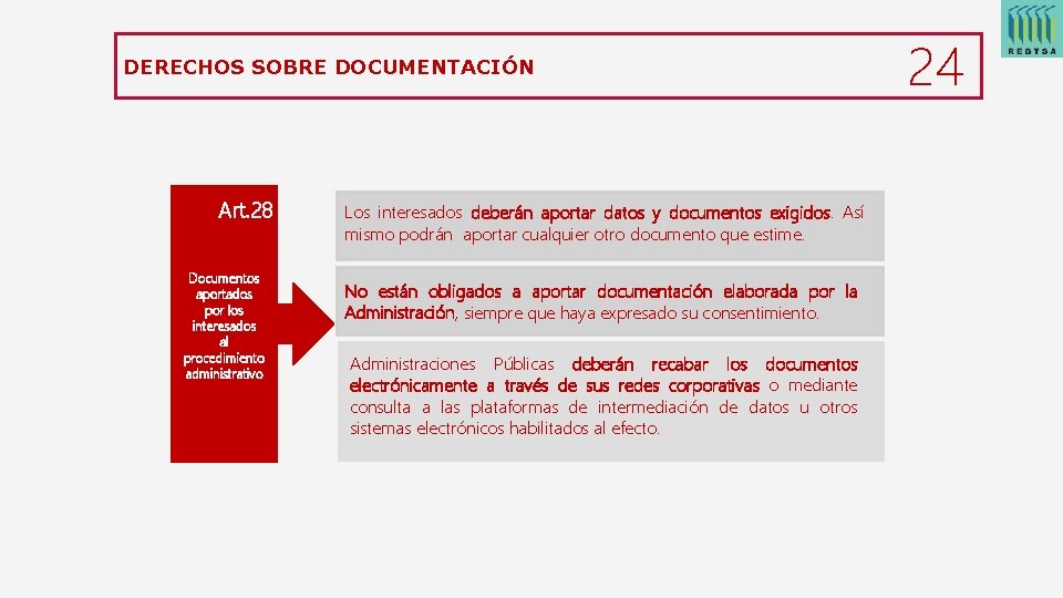 DERECHOS SOBRE DOCUMENTACIÓN Art. 28 Documentos aportados por los interesados al procedimiento administrativo Los