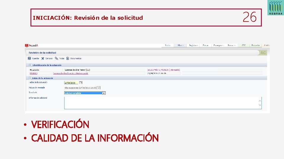 INICIACIÓN: Revisión de la solicitud • VERIFICACIÓN • CALIDAD DE LA INFORMACIÓN 26 