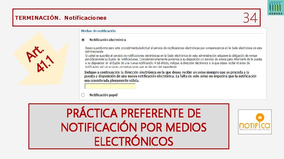 TERMINACIÓN. Notificaciones tr. A. 1 41 PRÁCTICA PREFERENTE DE NOTIFICACIÓN POR MEDIOS ELECTRÓNICOS 34