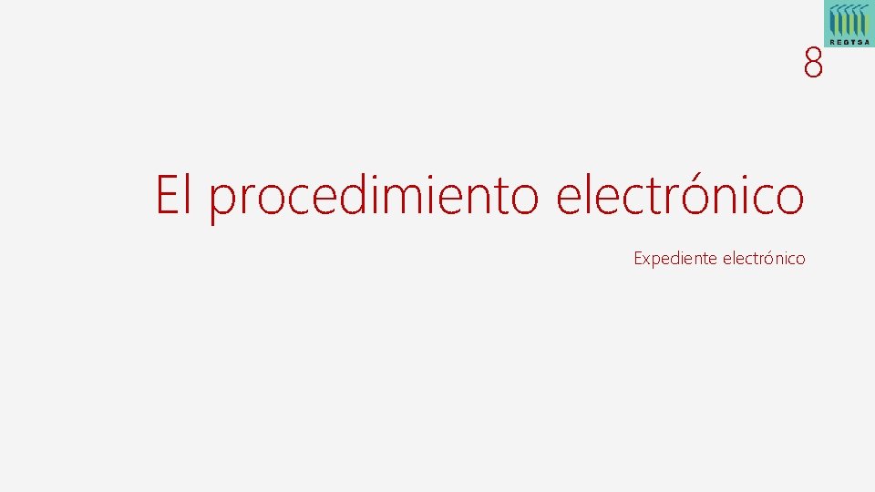 8 El procedimiento electrónico Expediente electrónico 
