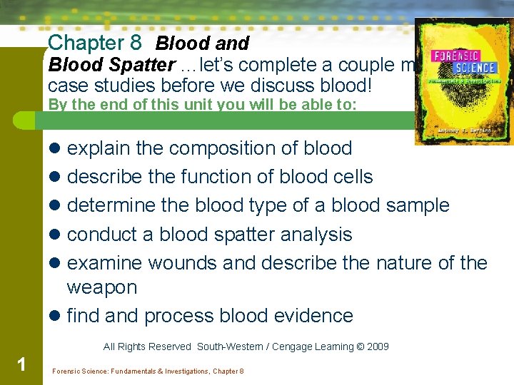 Chapter 8 Blood and Blood Spatter …let’s complete a couple more case studies before