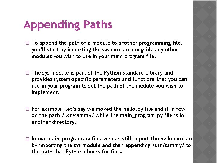 Appending Paths � To append the path of a module to another programming file,