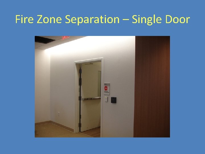 Fire Zone Separation – Single Door 